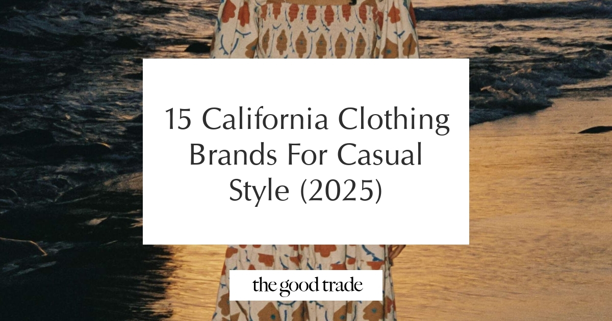 Discover California Style Brands Shaping Modern Fashion and Lifestyle