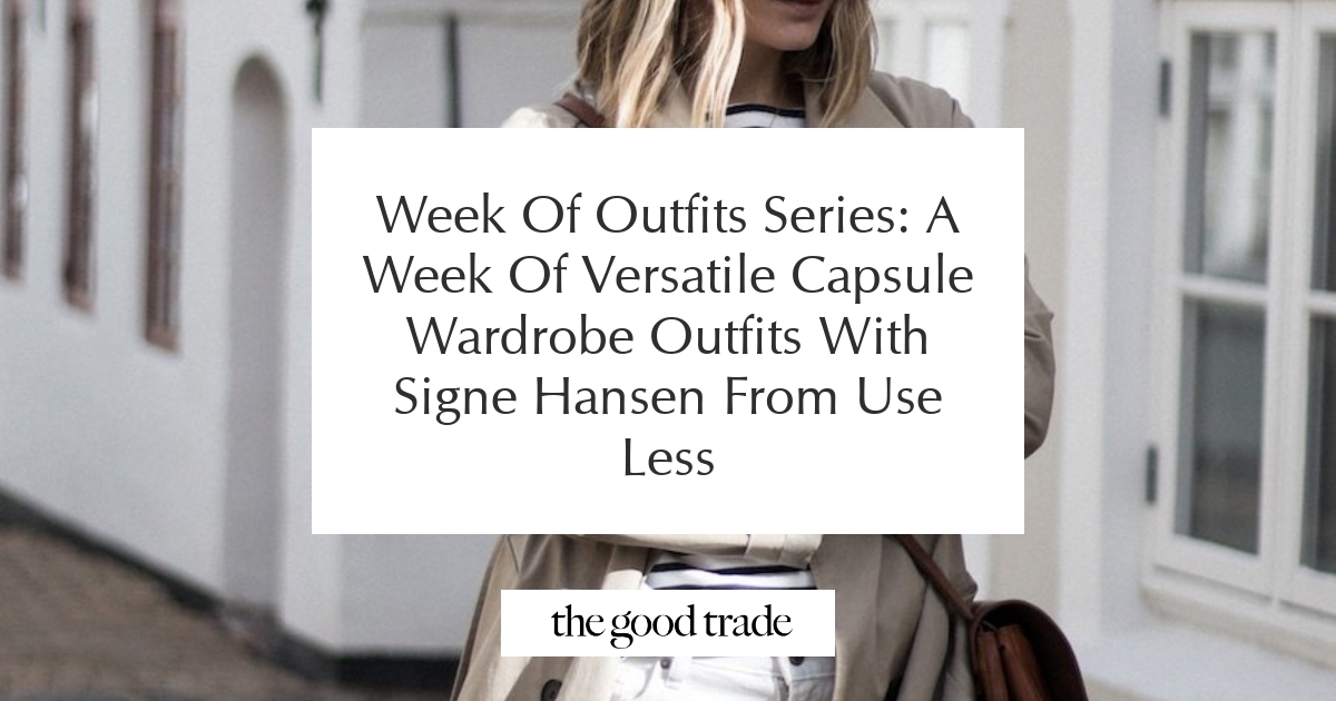 Week Of Outfits Series: A Week Of Versatile Capsule Wardrobe Outfits ...