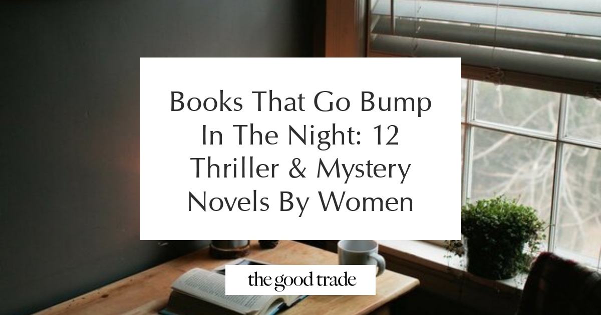 Books That Go Bump In The Night: 12 Thriller & Mystery Novels By Women ...