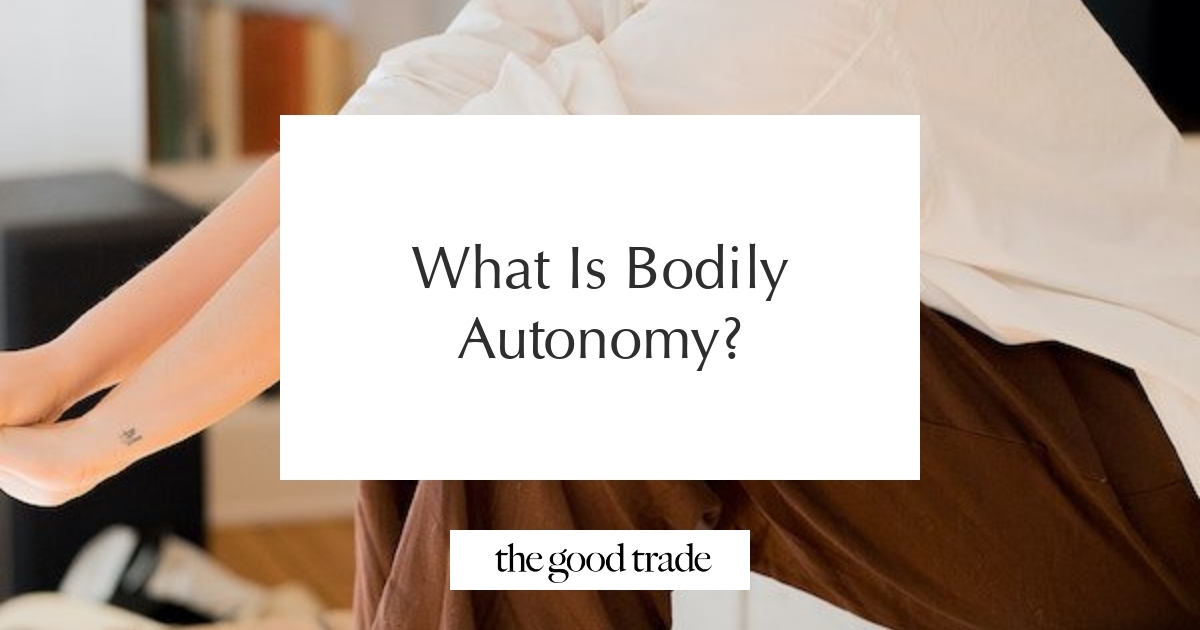 What Is Bodily Autonomy? - The Good Trade
